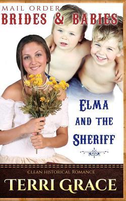 Mail Order Brides & Babies: Elma & The Sheriff:... 1534950737 Book Cover