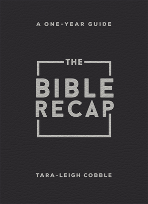 The Bible Recap: A One-Year Guide to Reading an... 0764243446 Book Cover