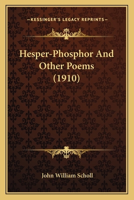 Hesper-Phosphor And Other Poems (1910) 1165467291 Book Cover