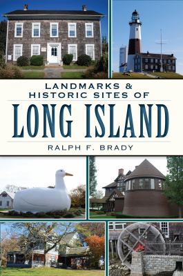 Landmarks & Historic Sites of Long Island 1609497260 Book Cover