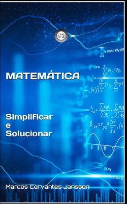 Matemáticas: Simplificar e Solucionar [Portuguese] B0BMT22C39 Book Cover