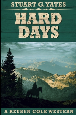 Hard Days (Reuben Cole Westerns Book 3) 1715675924 Book Cover