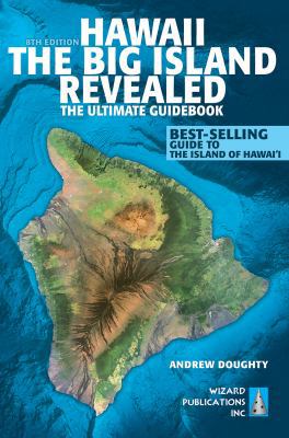 Hawaii the Big Island Revealed: The Ultimate Gu... 0996131825 Book Cover