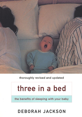 Three in a Bed : The Benefits of Sharing Your B... 158234051X Book Cover