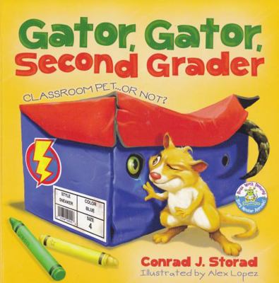 Gator, Gator, Second Grader: Classroom Pet…or Not? 1589852710 Book Cover