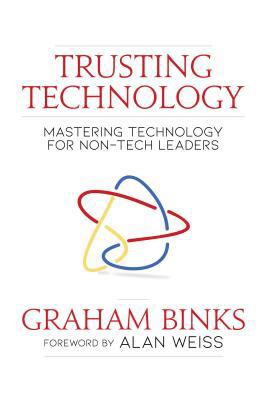 Trusting Technology: Mastering Technology for N... 1642932728 Book Cover
