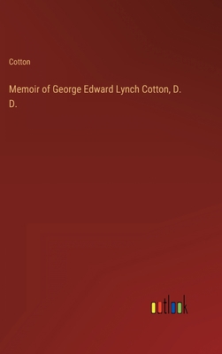 Memoir of George Edward Lynch Cotton, D. D. 3368120697 Book Cover