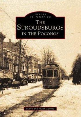 The Stroudsburgs in the Poconos (Images of Amer... 0752412981 Book Cover
