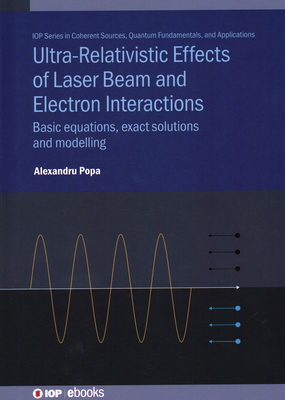 Ultra-Relativistic Effects of Laser Beam and El... 0750339810 Book Cover