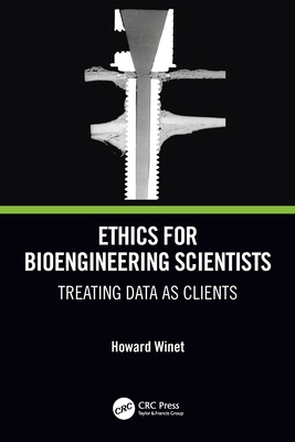 Ethics for Bioengineering Scientists: Treating ... 1032053542 Book Cover