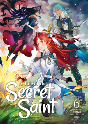 A Tale of the Secret Saint (Light Novel) Vol. 6 1685796427 Book Cover