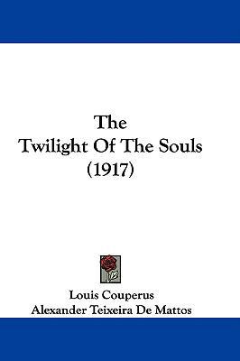 The Twilight Of The Souls (1917) 1437441246 Book Cover