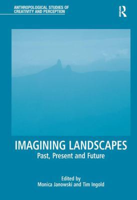 Imagining Landscapes: Past, Present and Future 1409429717 Book Cover