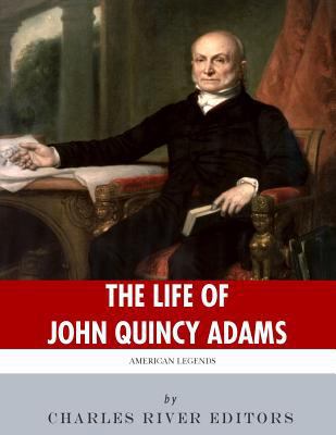 American Legends: The Life of John Quincy Adams 1986417123 Book Cover