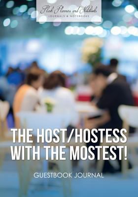 The Host / Hostess with the Mostest! Guestbook ... 1683778219 Book Cover