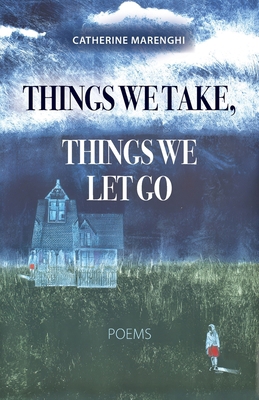 Things We Take, Things We Let Go: Poems B0DQH2S3H2 Book Cover