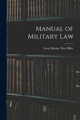Manual of Military Law 1016730780 Book Cover