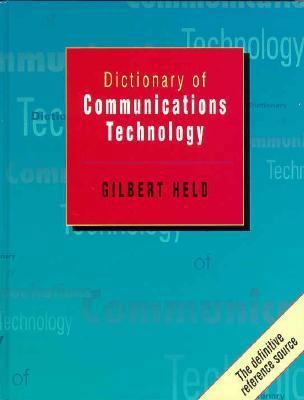 Dictionary of Communications Technology: Terms,... 0471955426 Book Cover