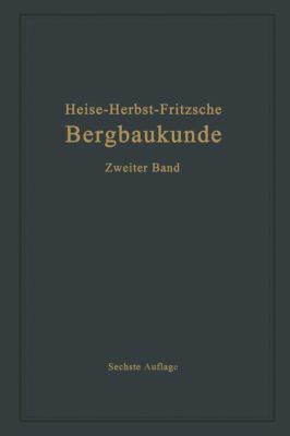 Lehrbuch Der Bergbaukunde Mit Besonderer Berück... [German] 3662356767 Book Cover