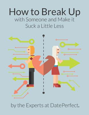 How to Break up with Someone and Make It Suck a... 1072868458 Book Cover
