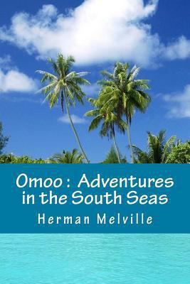 Omoo: Adventures in the South Seas 1535264632 Book Cover