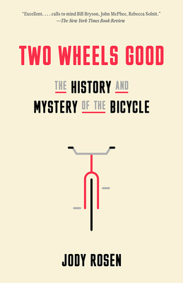 Two Wheels Good: The History and Mystery of the... 0804141517 Book Cover