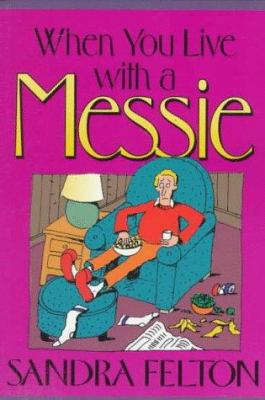 When You Live with a Messie 0800755464 Book Cover