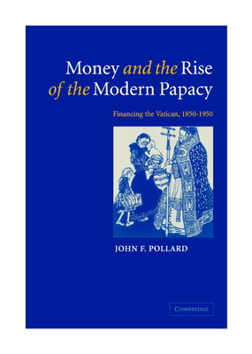 Money and the Rise of the Modern Papacy: Financ... 0521812046 Book Cover