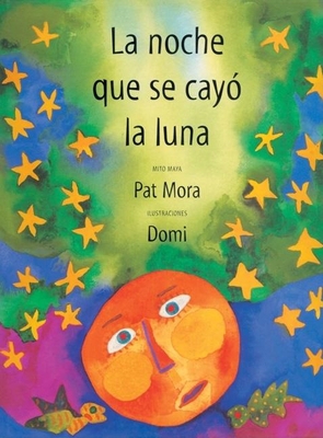 La noche que se cayó la luna (Spanish Edition) [Spanish] 0888994575 Book Cover