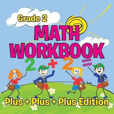 Grade 2 Math Workbook: Plus + Plus + Plus Editi... 1682123049 Book Cover