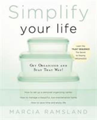 Simplify Your Life: Get Organized and Stay That... 0849944422 Book Cover