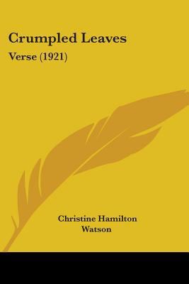 Crumpled Leaves: Verse (1921) 0548575975 Book Cover