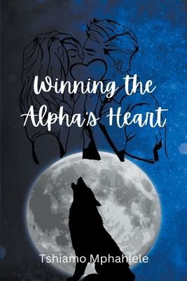 Winning the Alpha's Heart B0BMTVSHN2 Book Cover