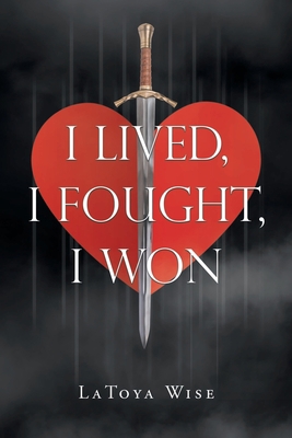 I Lived, I Fought, I Won 1662481438 Book Cover