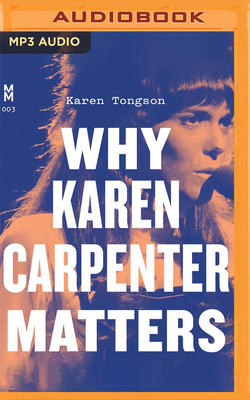 Why Karen Carpenter Matters 1713500485 Book Cover
