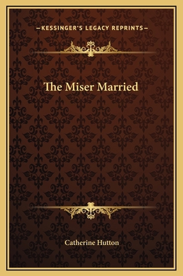 The Miser Married 116931368X Book Cover