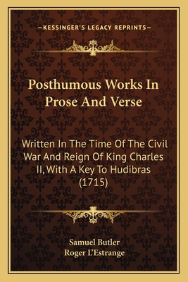 Posthumous Works In Prose And Verse: Written In... 1164903160 Book Cover