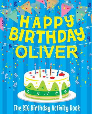 Happy Birthday Oliver - The Big Birthday Activi... 1985733439 Book Cover