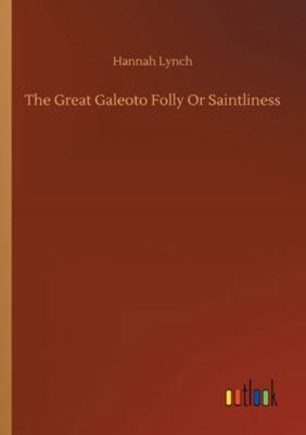 The Great Galeoto Folly Or Saintliness 3752352663 Book Cover