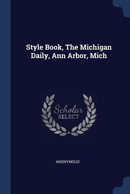 Style Book, The Michigan Daily, Ann Arbor, Mich 1377275256 Book Cover