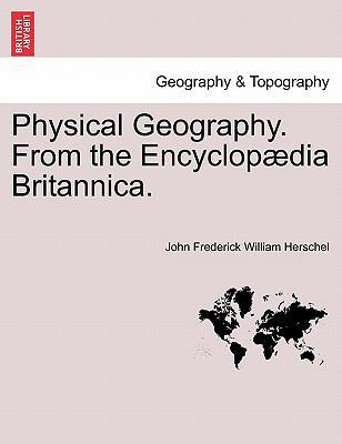 Physical Geography. From the Encyclopædia Brita... 1241506787 Book Cover