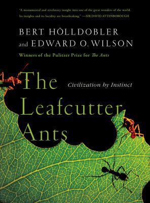 The Leafcutter Ants: Civilization by Instinct B00A2MOP70 Book Cover