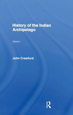 History of the Indian Archipelago 1138994189 Book Cover