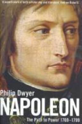NAPOLEON: THE PATH TO POWER 1769 - 1799 V. 1 0747574901 Book Cover