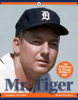 Mr. Tiger: The Legend of Al Kaline, Detroit's Own 1629378593 Book Cover