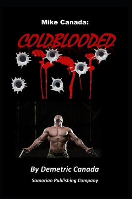 Mike Canada: Coldblooded 1520259352 Book Cover