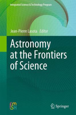 Astronomy at the Frontiers of Science 9400737092 Book Cover