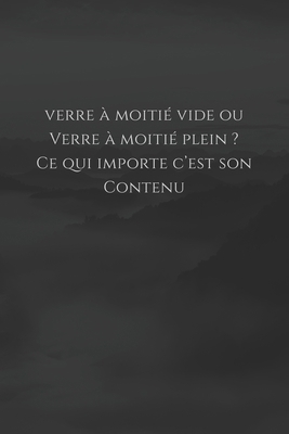 Verre à moitié vide ou verre à moitié plein ? C... [French] 170862340X Book Cover