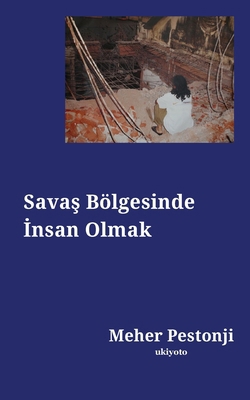 Savaş Bölgesinde İnsan Olmak [Turkish] 9360160245 Book Cover