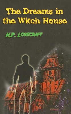 The Dreams in the Witch House (Annotated) 1655931318 Book Cover